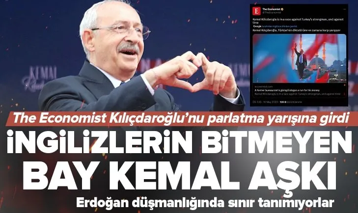 İngiliz The Economist’in bitmeyen Kılıçdaroğlu aşkı!