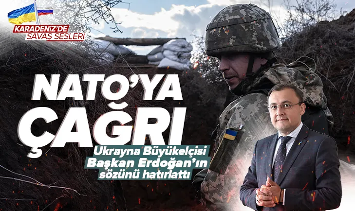 Ukrayna Ankara Büyükelçisinden flaş açıklama