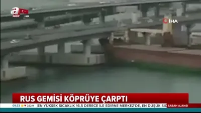 Durdurulamayan Rus gemisi köprüye çarptı