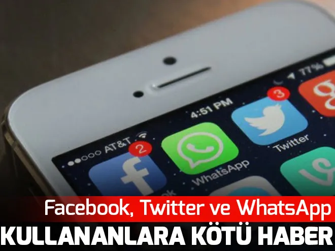 WhatsApp, Twitter ve Facebook kullananlara kötü haber