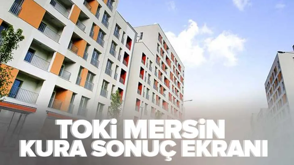 Mersin TOKİ kura çekimi CANLI İZLE! 2+1,3+1 TOKİ TOROSLAR, ANAMUR, TARSUS...TOKİ KURA SONUÇ SORGULAMA EKRANI!