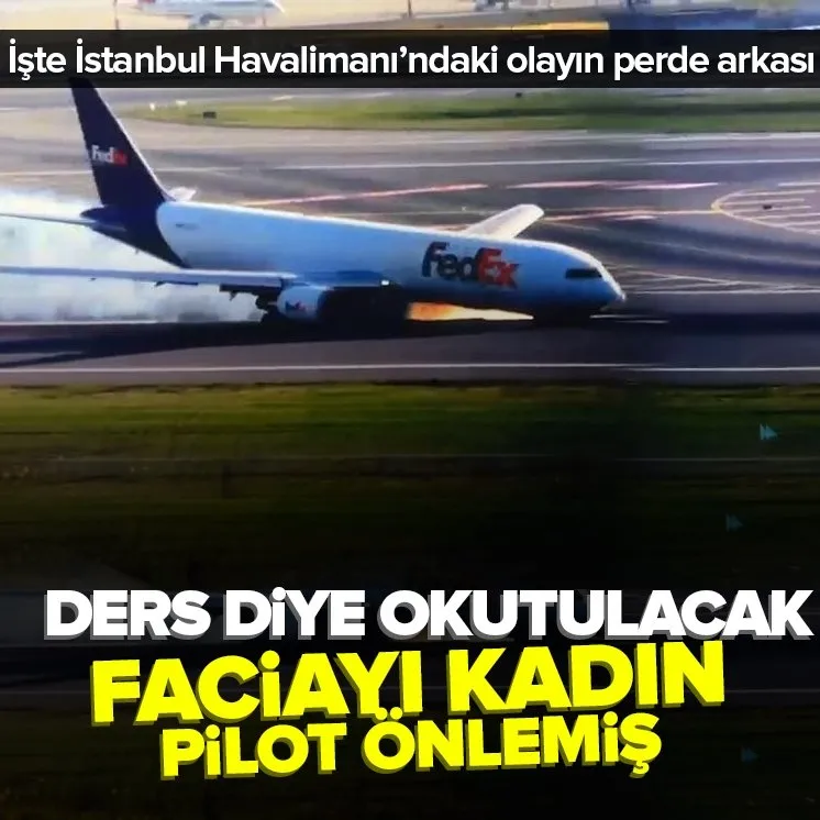 İstanbul’daki faciayı kadın pilot önledi