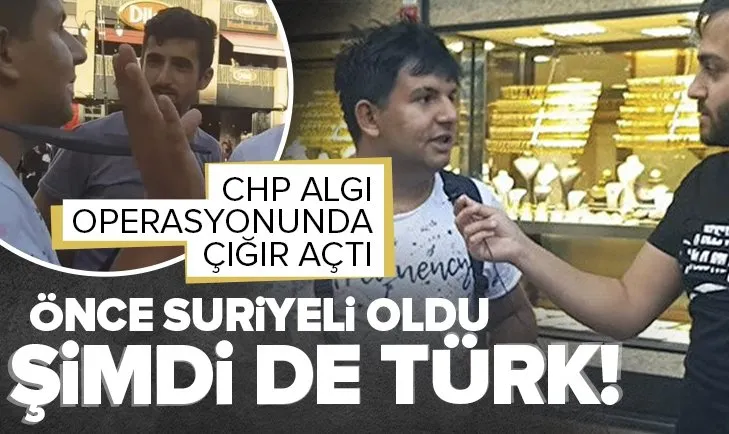 CHP algı operasyonunda çığır açtı! Aynı kişi hem Türk oldu hem de Suriyeli