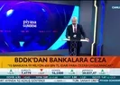 Son dakika: Vatandaş şikayet etti BDDK cezayı kesti! 15 bankaya rekor ceza |Video