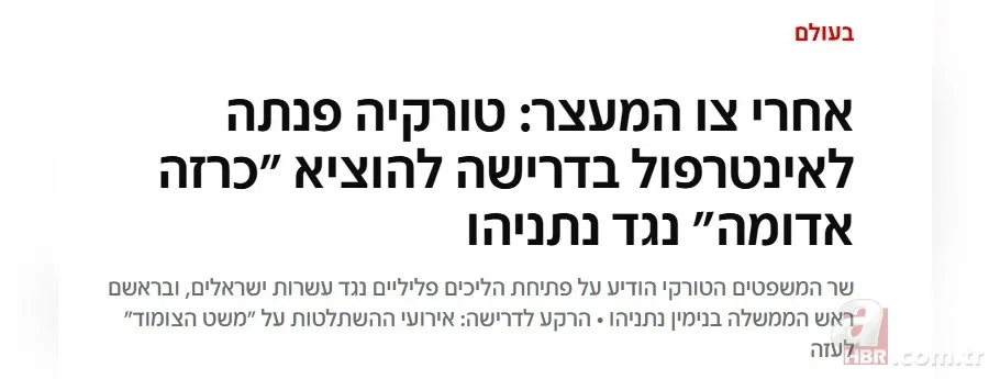 İsrail'de manşet kırmızı bülten! Türkiye'nin Netanyahu hamlesi İsrail basınını ayağa kaldırdı 8