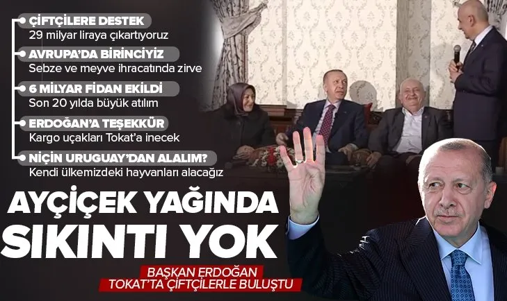 Başkan Recep Tayyip Erdoğan’dan Tokat’ta çiftçilerle düzenlenen özel buluşmada önemli açıklamalar