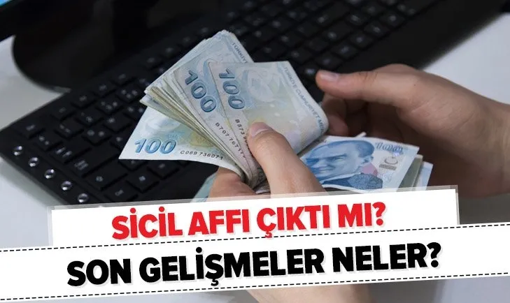 Son dakika: Sicil affı 2020 çıktı mı? Banka kredi sicil affı Resmi Gazete’de yayımlandı mı? İşte son durum...