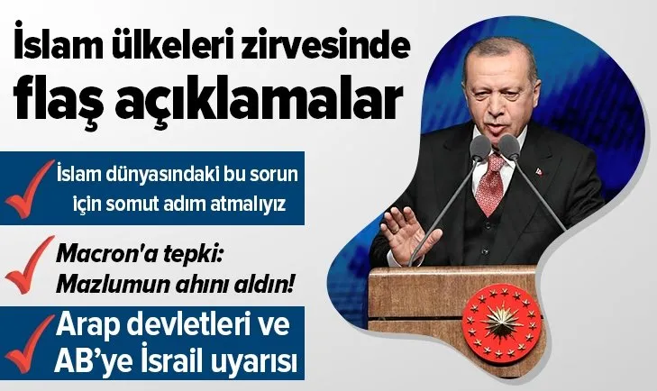 Erdoğan'dan İslam Ülkeleri Zirvesi'nde önemli açıklamalar
