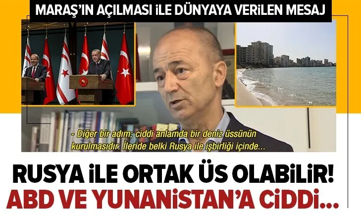 Maraş'ın açılmasıyla dünyaya ne mesaj veriliyor?