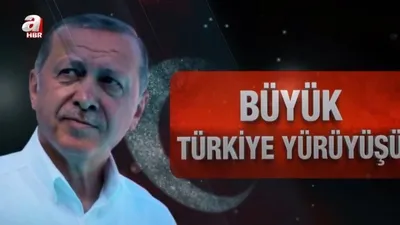 Büyük Türkiye Yürüyüşü belgeseli A Haber’de