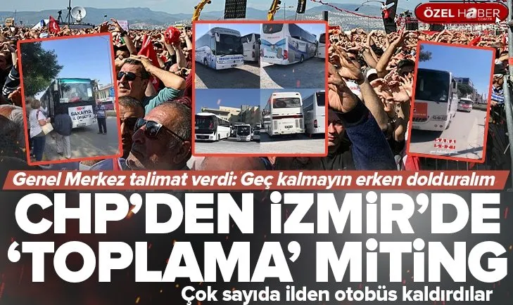 CHP’den İzmir’de toplama miting! Genel Merkez’den talimat: Geç kalmayın erkenden dolduralım! | Çok sayıda ilden otobüsler kalktı