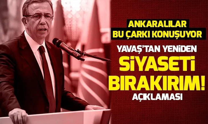 CHP'nin Ankara adayı Mansur Yavaş'tan yeniden 'siyaseti bırakırım' çıkışı