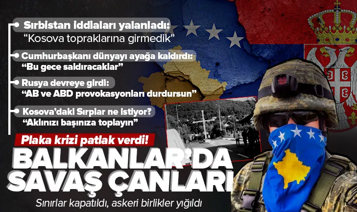 Kosova sınırında alarm: Bu gece saldıracaklar