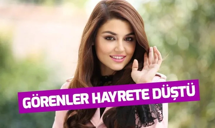 Hande Erçel son haliyle görenleri şaşırttı