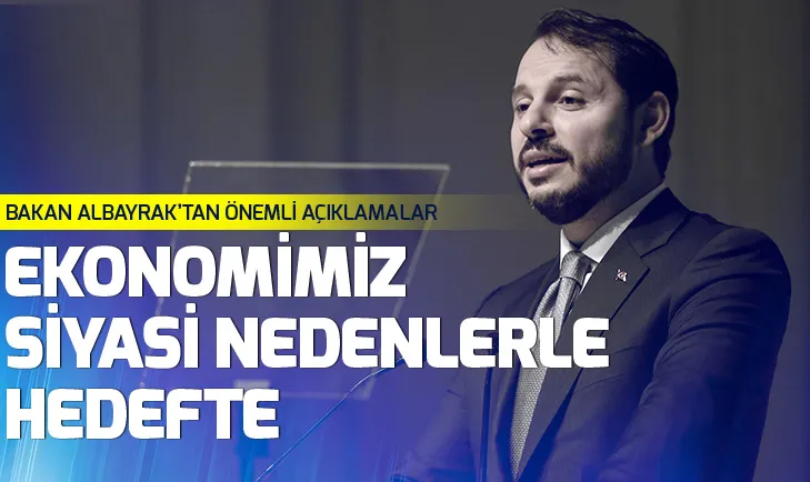 Bakan Berat Albayrak: Ekonomimiz siyasi nedenlerle hedefte