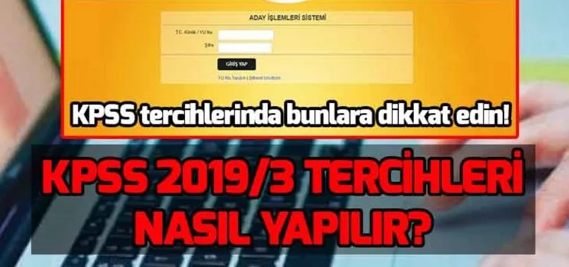 Kpss 2019 3 Tercih Kilavuzu Ile Basvuru Yap Kpss Tercihleri Nasil Yapilir