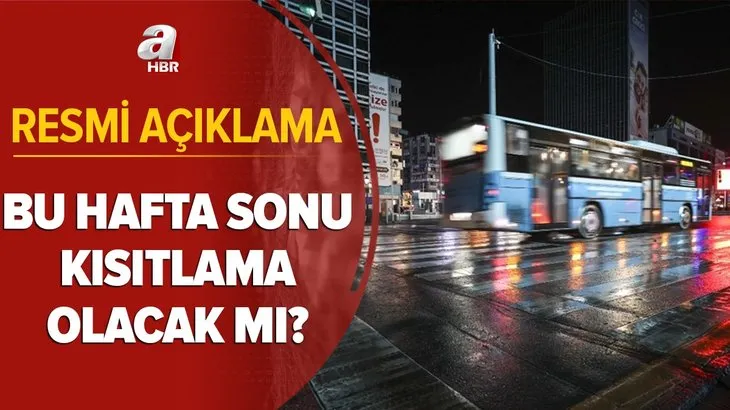 Resmi açıklama: Bu hafta sonu yasak var mı? 27-28 Şubat'ta sokağa çıkma yasağı olacak mı? Cumartesi ve pazar günü...