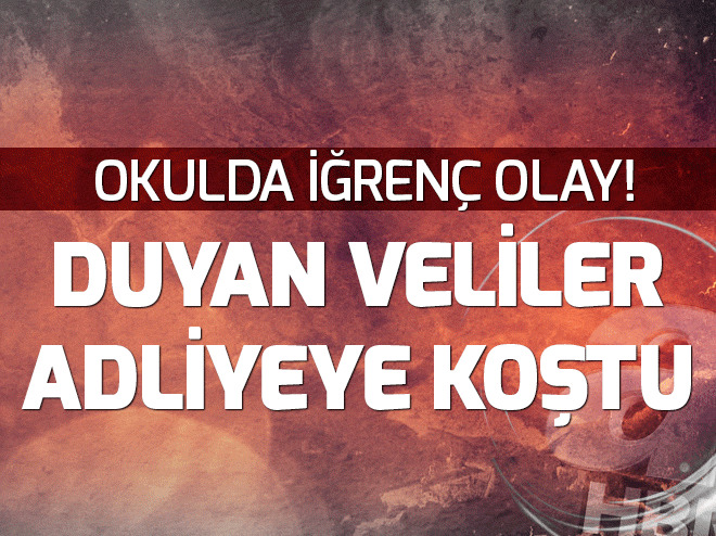Sarıyerde iğrenç olay! Duyan veliler adliyeye koştu...
