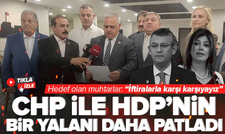 Muhtarlardan CHP ve HDPye yalanlama
