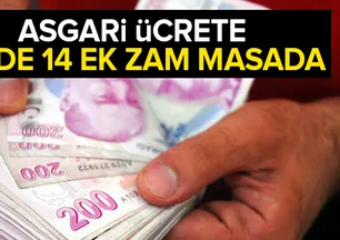 Asgari ücrete yüzde 14'lük ek zam masada! Kulislerdeki rakam netleşti