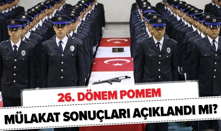 POMEM sonuçları heyecanla bekleniyordu! Müjdeli haber geldi... 26. Dönem POMEM mülakat sonuçları açıklandı mı?