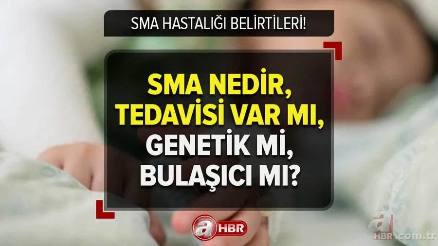 SMA hastalığı nedir, ne zaman ortaya çıkar? SMA teşhisi nasıl konur? Tedavisi, belirtileri, SMA testi... 1