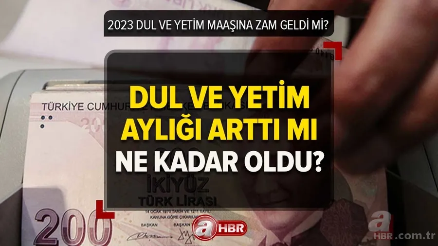 2023 Dul ve yetim maaşına zam geldi mi? Dul ve yetim maaşları ne kadar oldu? 1