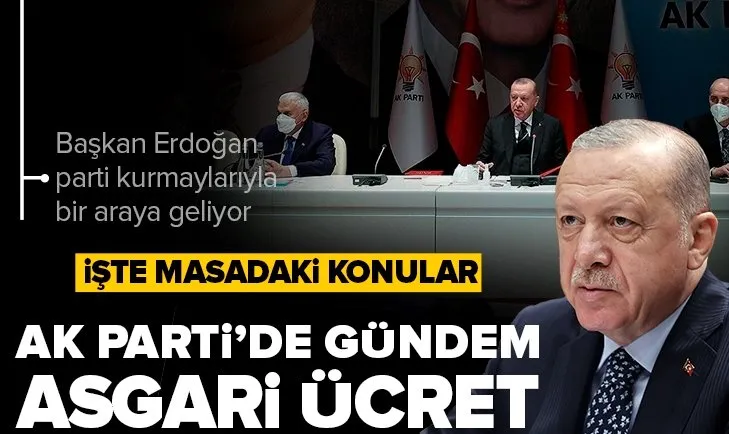 AK Parti’de gündem asgari ücret! Başkan Erdoğan parti kurmaylarıyla bir araya geliyor
