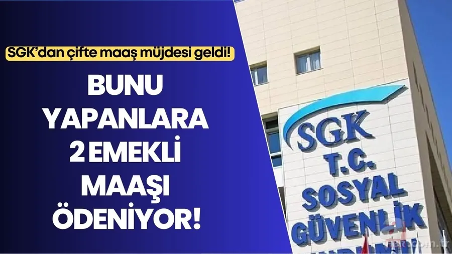 Hadi hayırlısı! Bunu yapana 2 emekli maaşı veriliyor! SGK’dan çifte maaş müjdesi geldi 1