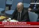 Feridun Sinirlioğlundan BMGK toplantısında net mesaj: Türkiye savaş istemiyor ama...
