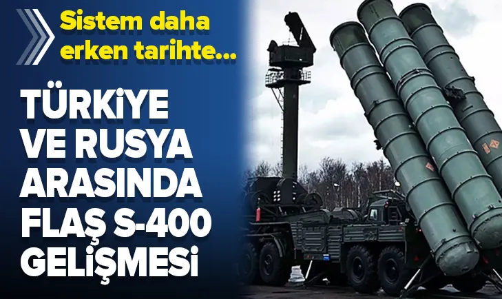 Türkiye-Rusya arasında flaş S-400 gelişmesi