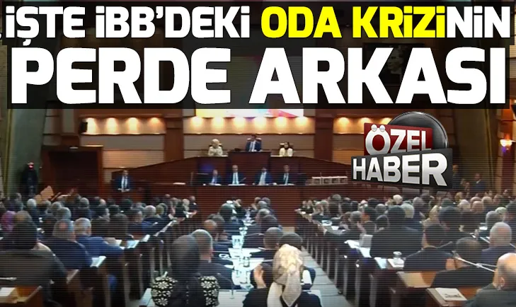 İşte İBBdeki oda krizinin perde arkası