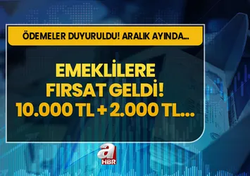 Milyonlarca emekliye verilecek! Yeni ödemeler duyuruldu! Emekli Sandığı, SSK, Bağkur'luya 10.000 TL'ye ek + 2.000 TL...