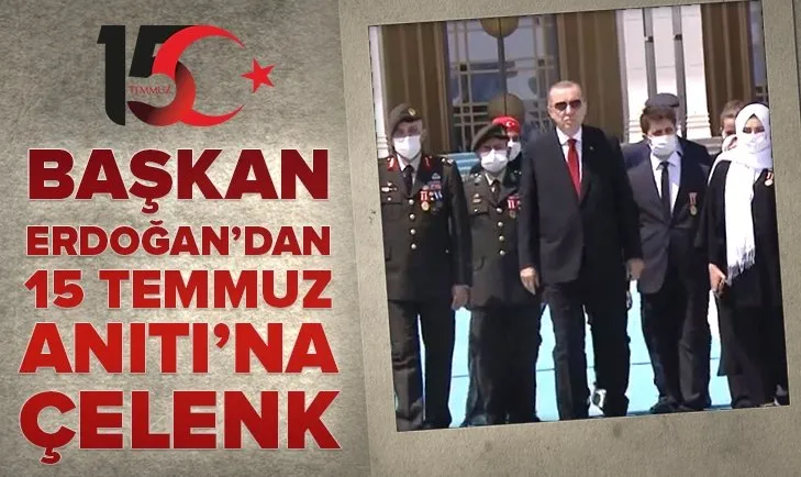 Son dakika: Başkan Erdoğandan 15 Temmuz Anıtına çelenk