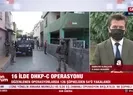 16 ilde DHKP-C operasyonu