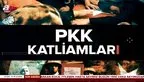 PKK Katliamları