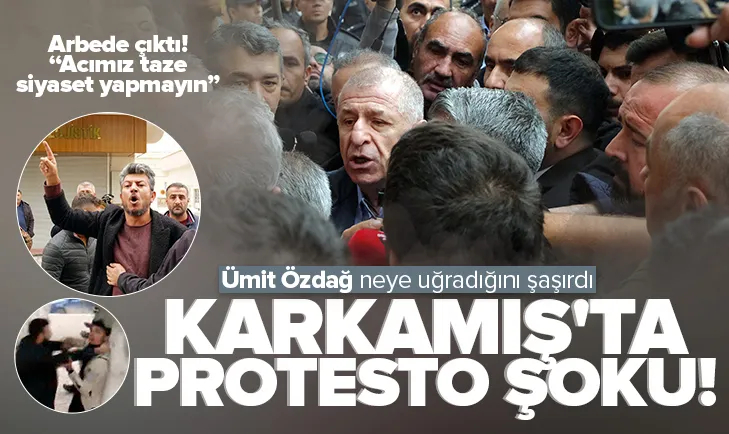 Karkamış’ta Ümit Özdağ’a protesto şoku