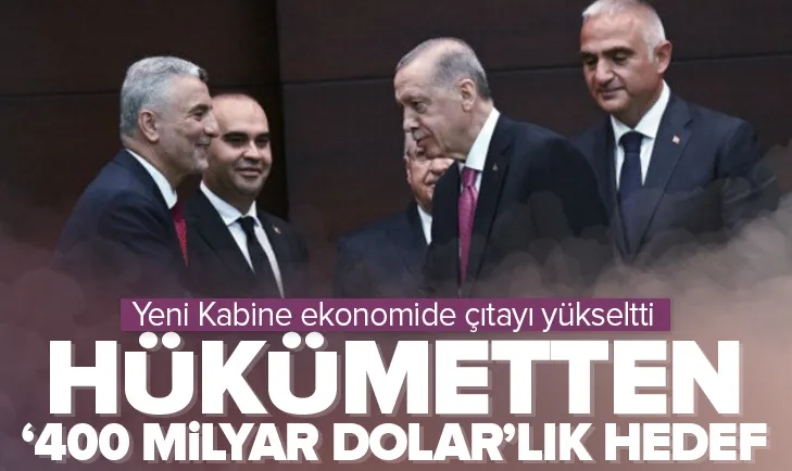 Hükümetten ’400 milyar dolar’lık hedef