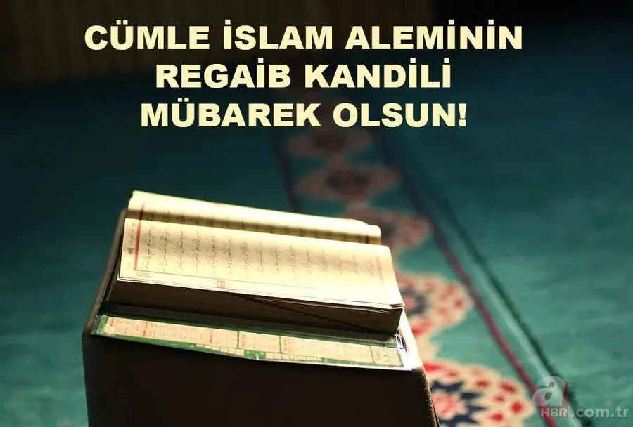 En güzel Regaip Kandili sözleri WhatsApp SMS... Aileye arkadaşa kısa uzun Regaip Kandili mesajları sözleri! 18