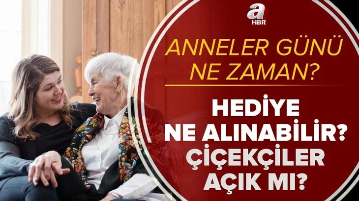 Anneler Günü 2021 ne zaman, hangi gün? Anneler Günü hediyesi ne alınabilir? Çiçekçiler açık mı?