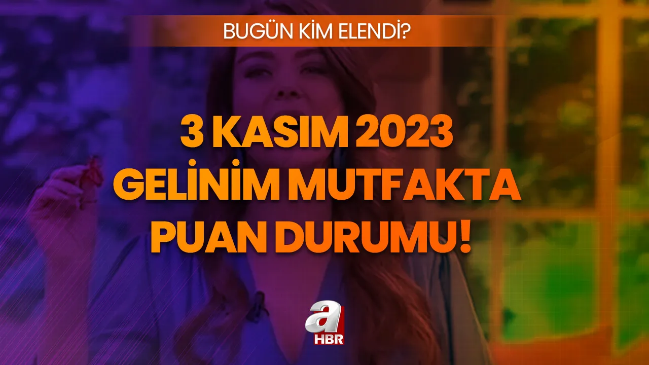 Gelinim Mutfakta haftanın puan durumu! 3 Kasım 2023 Gelinim Mutfakta kim elendi, altınları kim kazandı?