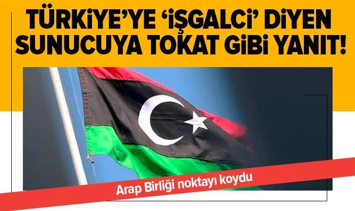 Arap Birliği noktayı koydu! Türkiye’ye işgalci diyen Mısırlı sunucuya tokat gibi yanıt