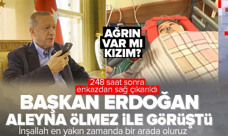 Başkan Erdoğan Aleyna ile telefonda görüştü