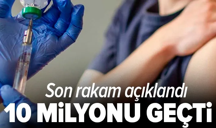 Son dakika: Türkiye'de iki doz aşı yaptıranların sayısı 10 milyonu geçti