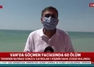 Van Gölü’nde 60 cansız beden çıkarıldı