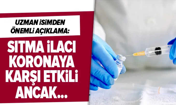 Sıtma ilacı koronaya karşı etkili ancak...