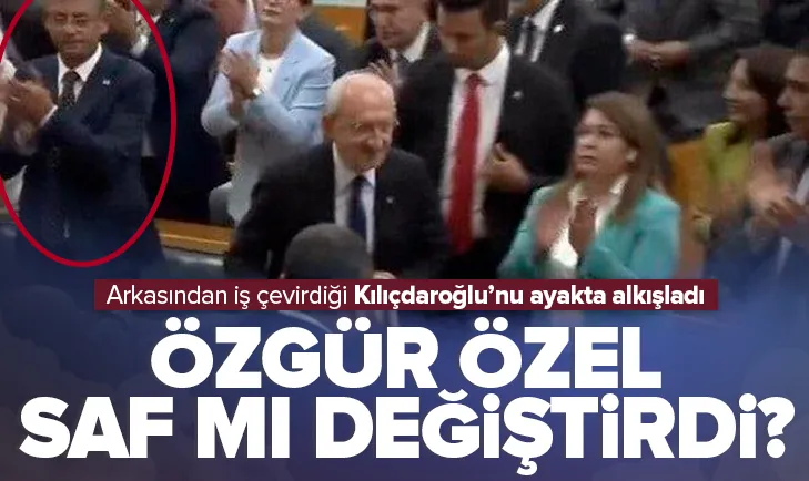 Özgür Özel saf mı değiştirdi?
