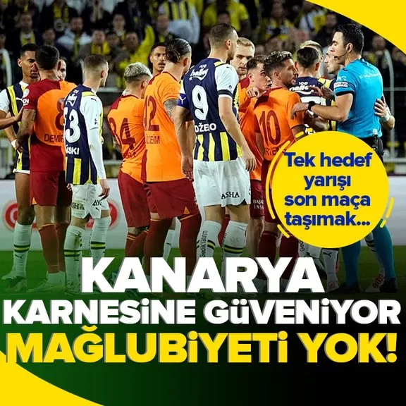 Fenerbahçe derbide deplasman karnesine güveniyor! Tek mağlubiyeti yok! Kanarya şansını son maça taşımanın peşinde...