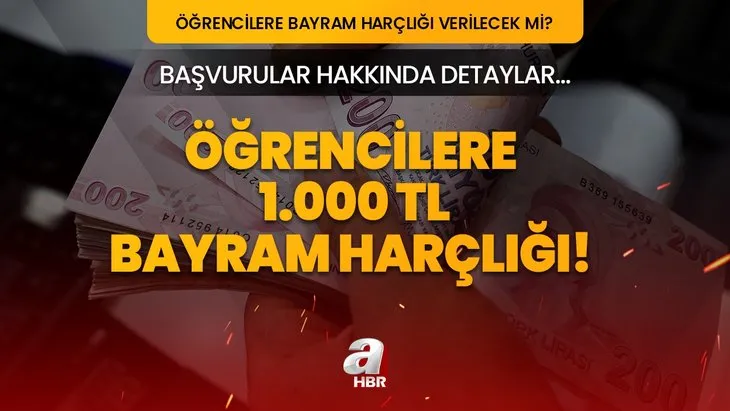 Öğrencilere 1.000 TL bayram harçlığı verilecek mi, tarih açıklandı mı 2023? 1000 TL bayram harçlığı başvurusu ne zaman yapılacak?