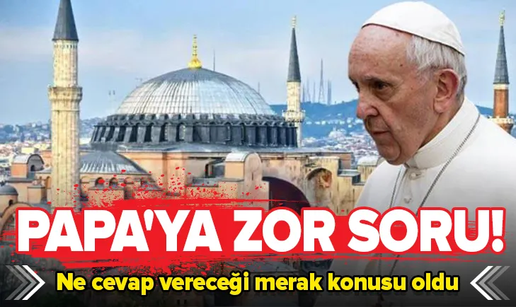 Papa'ya zor soru! Ne diyeceği merak konusu
